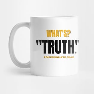 What's Truth Bible Quote Mug